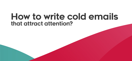 How to Write Cold Emails that Attract Attention?
